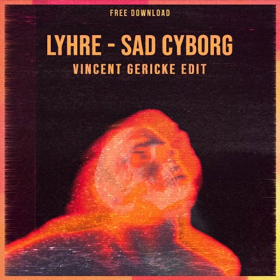 Pochette de Sad cyborg (Vincent Gericke edit)